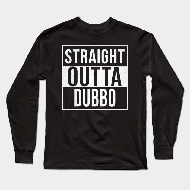 Straight Outta Dubbo - Gift for Australian From Dubbo in New South Wales Australia Long Sleeve T-Shirt by Country Flags